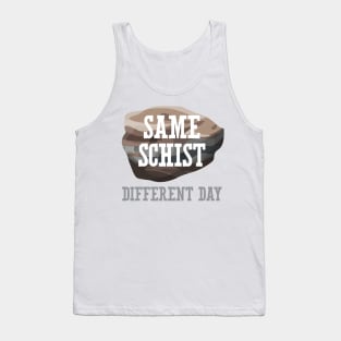 Same Schist Different Day Tank Top